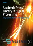 دانلود کتاب Academic Press Library in Signal Processing, Vol.7 Array, radar and communications engineering – کتابخانه مطبوعاتی دانشگاهی در پردازش...