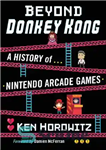 دانلود کتاب Beyond Donkey Kong: A History of Nintendo Arcade Games – Beyond Donkey Kong: A History of Nintendo Arcade...