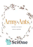 دانلود کتاب Army Ants: NatureÖs Ultimate Social Hunters – مورچه های ارتش: شکارچیان اجتماعی نهایی طبیعت