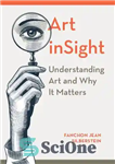 دانلود کتاب Art inSight: Understanding Art and Why It Matters – Art inSight: درک هنر و چرایی اهمیت آن