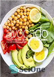 دانلود کتاب Avocado Cookbook Delicious and Easy Avocado Recipes That Will Delight Everyone! – کتاب آشپزی آووکادو دستور العمل های...