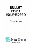 دانلود کتاب Bullet for a Half-Breed – گلوله برای یک نژاد دورگه