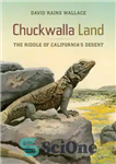 دانلود کتاب Chuckwalla land the riddle of California’s desert – چاک والا معمای صحرای کالیفرنیا را به ارمغان می آورد