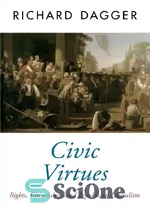 دانلود کتاب Civic virtues: rights, citizenship, and republican liberalism – فضایل مدنی: حقوق، شهروندی و لیبرالیسم جمهوری 