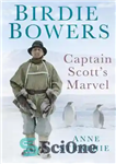 دانلود کتاب Birdie Bowers: Captain Scott’s Marvel – بردی باورز: مارول کاپیتان اسکات