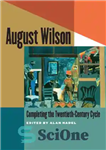 دانلود کتاب August Wilson: completing the twentieth-century cycle – آگوست ویلسون: تکمیل چرخه قرن بیستم