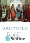 دانلود کتاب Aristotle: his life and school; ed. by d.s. hutchinson – ارسطو: زندگی و مکتب او. ویرایش توسط ds...