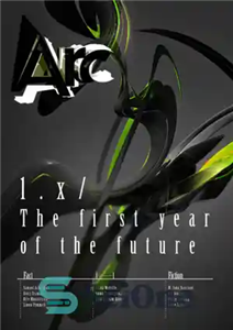 دانلود کتاب Arc 1.x / The first year of the future – Arc 1.x / سال اول آینده 