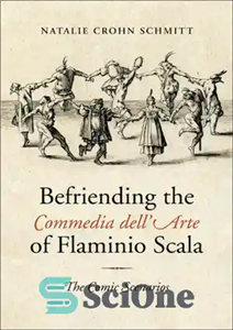 دانلود کتاب Befriending the commedia dell’arte of Flaminio Scala the comic scenarios – دوستی با کمدیا دل آرته فلامینیو اسکالا...