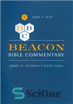 دانلود کتاب Beacon Bible Commentary, Volume 7: John Through Acts – تفسیر کتاب مقدس بیکن، جلد 7: جان از طریق...