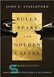 دانلود کتاب Bulls, Bears and Golden Calves: Applying Christian Ethics in Economics – گاو نر، خرس و گوساله طلایی: به...