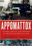 دانلود کتاب Appomattox: Victory, Defeat, and Freedom at the End of the Civil War – Appomattox: پیروزی، شکست و آزادی...