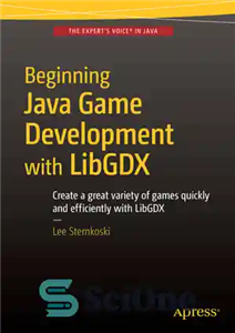 دانلود کتاب Beginning Java Game Development with LibGDX – شروع توسعه بازی جاوا با LibGDX