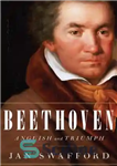 دانلود کتاب Beethoven: anguish and triumph: a biography – بتهوون: درد و رنج و پیروزی: زندگی نامه