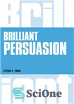 دانلود کتاب Brilliant Persuasion (Brilliant Lifeskills) – متقاعدسازی درخشان (مهارت های زندگی درخشان)