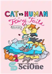دانلود کتاب Cat vs Human Fairy Tails – گربه در مقابل دمهای پری انسانی