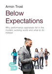 دانلود کتاب Below Expectations: Why performance appraisals fail in the modern working world and what to do instead – زیر...