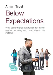 دانلود کتاب Below Expectations Why performance appraisals fail in the modern working world and what to do instead زیر 