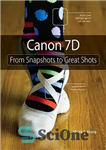 دانلود کتاب Canon 7D from snapshots to great shots. – Description based on print version record. – Includes index –...