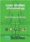 دانلود کتاب Case Studies in Immunology: Toxic Shock Syndrome: a Clinical Companion – مطالعات موردی در ایمونولوژی: سندرم شوک سمی:...