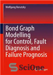 دانلود کتاب Bond Graph Modelling for Control, Fault Diagnosis and Failure Prognosis – مدل سازی نمودار پیوند برای کنترل، تشخیص...
