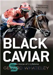 دانلود کتاب Black Caviar: the horse of a lifetime – خاویار سیاه: اسب یک عمر