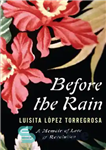 دانلود کتاب Before the rain: a memoir of love and revolution – قبل از باران: خاطرات عشق و انقلاب