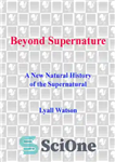 دانلود کتاب Beyond supernature: a new natural history of the supernatural – فراتر از ماوراء طبیعت: تاریخ طبیعی جدید ماوراء...