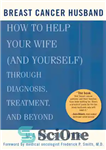 دانلود کتاب Breast cancer husband: how to help your wife (and yourself) through diagnosis, treatment, and beyond – شوهر سرطان...