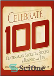 دانلود کتاب Celebrate 100 – 100 جشن بگیرید