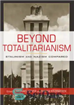 دانلود کتاب Beyond Totalitarianism: Stalinism And Nazism Compared – فراتر از توتالیتاریسم: مقایسه استالینیسم و نازیسم