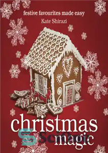دانلود کتاب Christmas Magic: festive favourites made easy سحر و جادو کریسمس: موارد دلخواه جشن آسان شد 