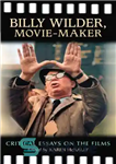 دانلود کتاب Billy Wilder, movie-maker: critical essays on the films – بیلی وایلدر، فیلمساز: مقالات انتقادی در مورد فیلم ها