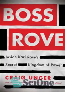 دانلود کتاب Boss Rove Inside Karl Roves Secret Kingdom of Power پادشاهی مخفی قدرت 
