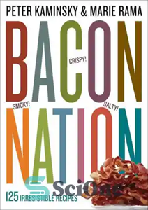 دانلود کتاب Bacon Nation 125 Irresistible Recipes ملت بیکن دستور غذای مقاومت ناپذیر 
