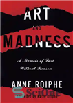 دانلود کتاب Art and madness: a memoir of lust without reason – هنر و جنون: خاطره شهوت بی دلیل
