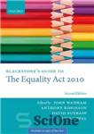 دانلود کتاب Blackstone’s Guide to the Equality Act 2010 – راهنمای بلک استون برای قانون برابری 2010