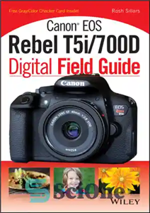 دانلود کتاب Canon EOS Rebel T5i/700D Digital Field Guide – راهنمای میدان دیجیتال Canon EOS Rebel T5i/700D