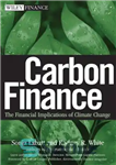 دانلود کتاب Carbon finance: the financial implications of climate change – تامین مالی کربن: پیامدهای مالی تغییرات آب و هوایی
