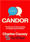 دانلود کتاب Candor: The Secret to Succeeding at Tough Conversations – صراحت: راز موفقیت در گفتگوهای سخت