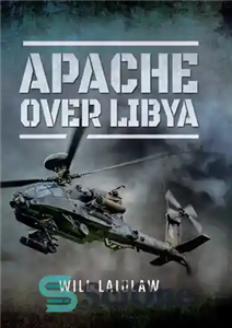دانلود کتاب Apache Over Libya – آپاچی بر فراز لیبی 