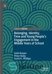 دانلود کتاب Belonging, Identity, Time and Young PeopleÖs Engagement in the Middle Years of School – تعلق، هویت، زمان و... 