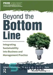 دانلود کتاب Beyond the Bottom Line: Integrating Sustainability into Business and Management Practice – فراتر از خط پایین: ادغام پایداری...