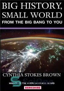 دانلود کتاب Big History Small World From the Bang to You تاریخ بزرگ، جهان کوچک از انفجار بزرگ 