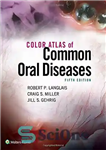 دانلود کتاب Color Atlas of Common Oral Diseases – اطلس رنگ بیماری های شایع دهان