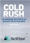 دانلود کتاب Cold Rush: The Astonishing True Story of the New Quest for the Polar North – راش سرد: داستان...