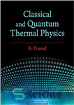 دانلود کتاب Classical and Quantum Thermal Physics – فیزیک حرارتی کلاسیک و کوانتومی