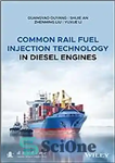 دانلود کتاب Common rail fuel injection technology in diesel engines – فناوری تزریق سوخت راه آهن مشترک در موتورهای دیزلی