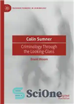 دانلود کتاب Colin Sumner: Criminology Through The Looking-Glass – کالین سامرن: جرم شناسی از طریق شیشه به دنبال