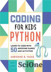 دانلود کتاب Coding for Kids: Python: Learn to Code with 50 Awesome Games and Activities – برنامه نویسی برای کودکان:...